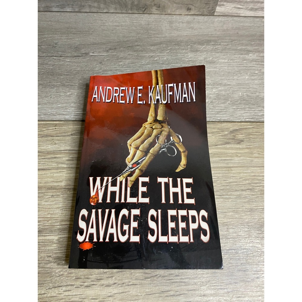 While the Savage Sleeps Andrew E Kaufman Paperback Psychological Thriller‎ 2010